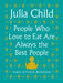 Julia Child - People Who Love to Eat